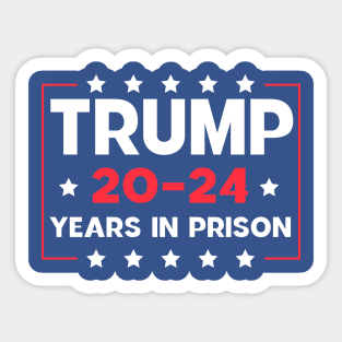 Trump 20-24 Years in Prison Sticker